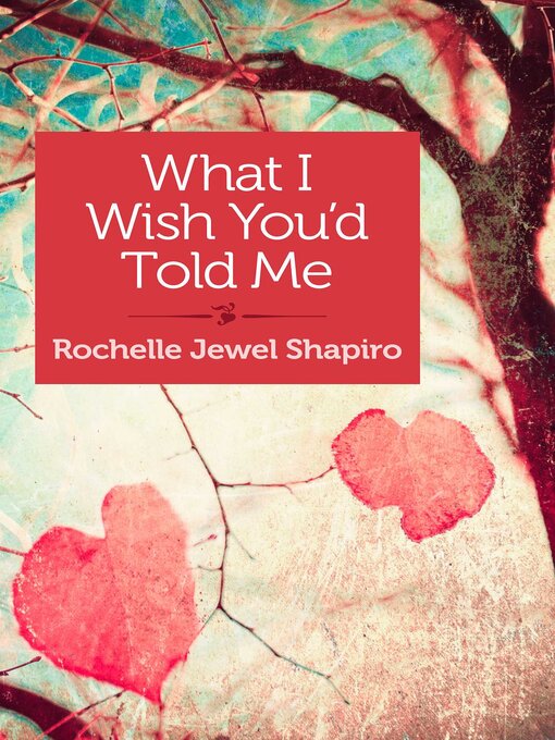 Title details for What I Wish You'd Told Me by Rochelle Shapiro - Available